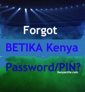 Forgot Password Betika Kenya, Reset Password, Change Password for Betika Kenya, Betika Account Blocked, Locked, Update account, How to reset Betika Account, How to Reset Betika Password Online