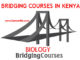 Biology Bridging Courses Certificate - MKU, Egerton, KMTC, UON, KEMU, Maseno, Moi, JKUAT, Kabianga, Kabarak, Jodan, Outspan, Bridge, Chuka, Muranga, Pwani