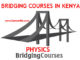 Physics Bridging Courses Certificate - MKU, Egerton, UON, KEMU, TUK, Maseno, Moi, JKUAT, Karatina, Narok, Meru, Kabarak, Bridge, Narok, KEWI, Chepkoilel